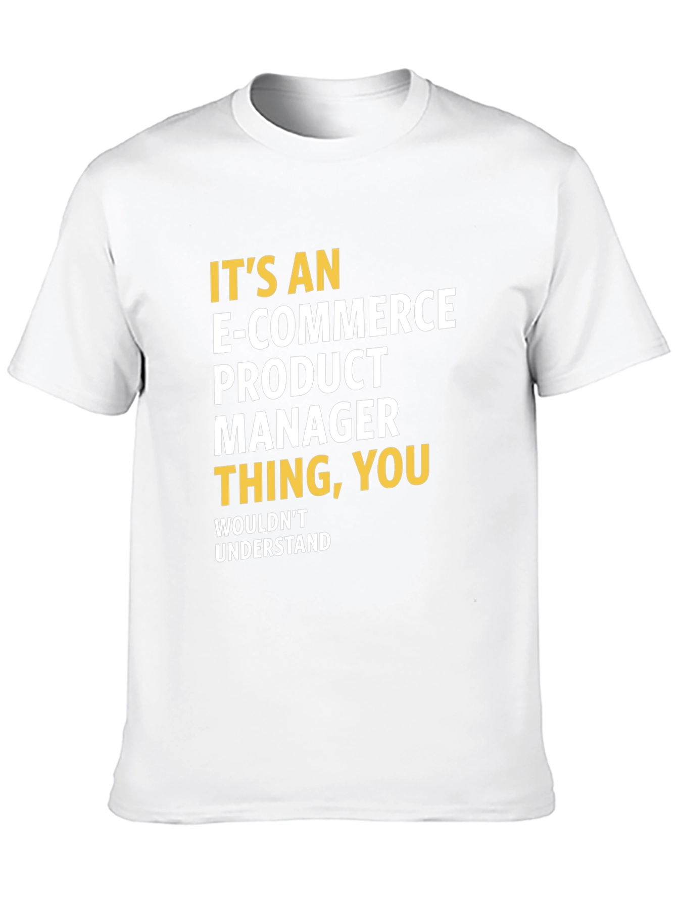 E-commerce Product Manager T-shirt - Funny Job Gift