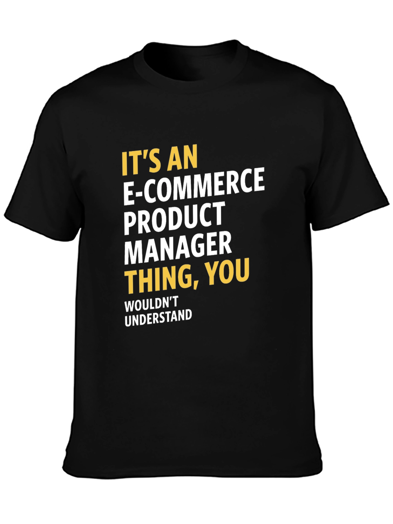 E-commerce Product Manager T-shirt - Funny Job Gift