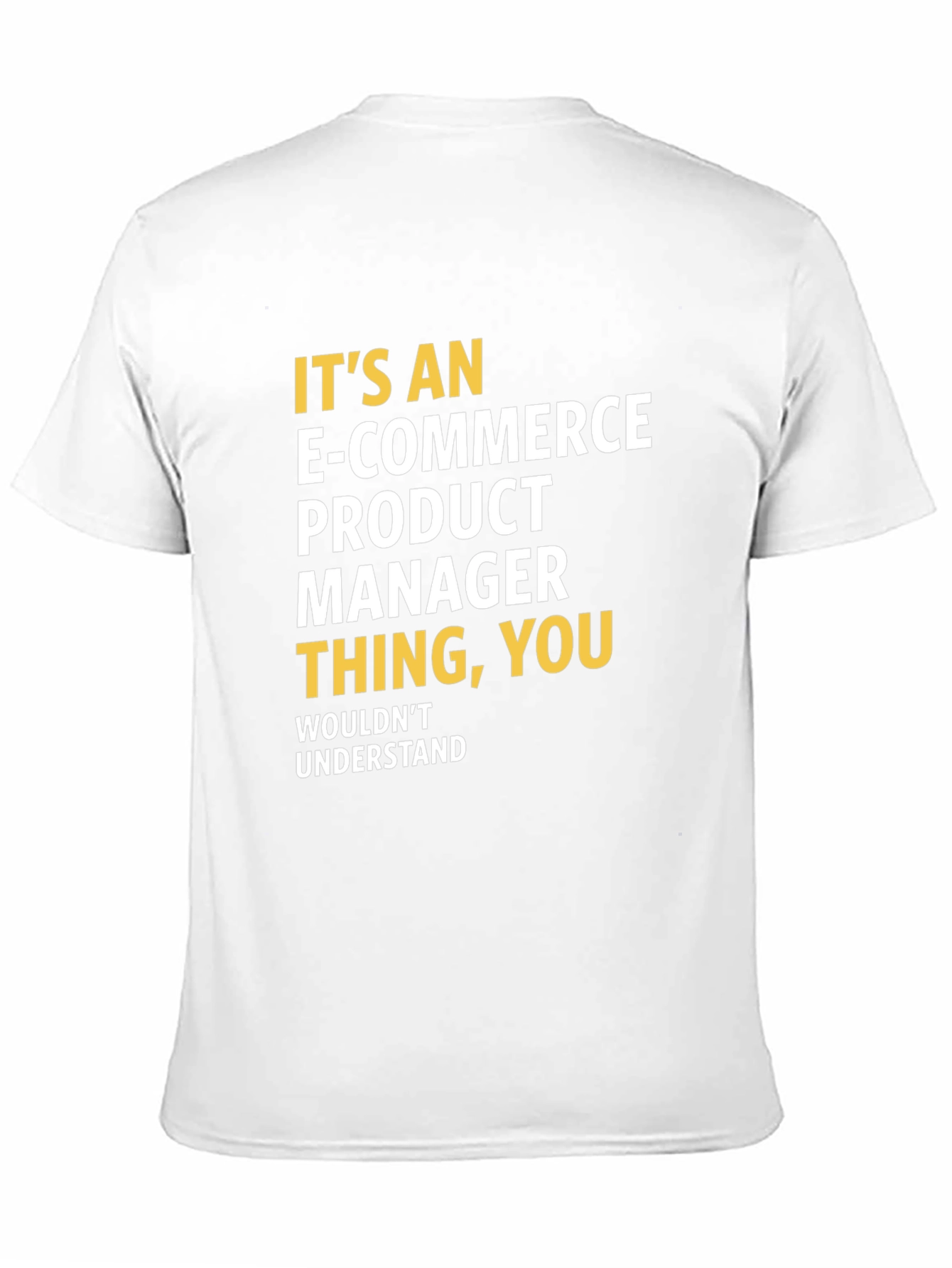 E-commerce Product Manager T-shirt - Funny Job Gift