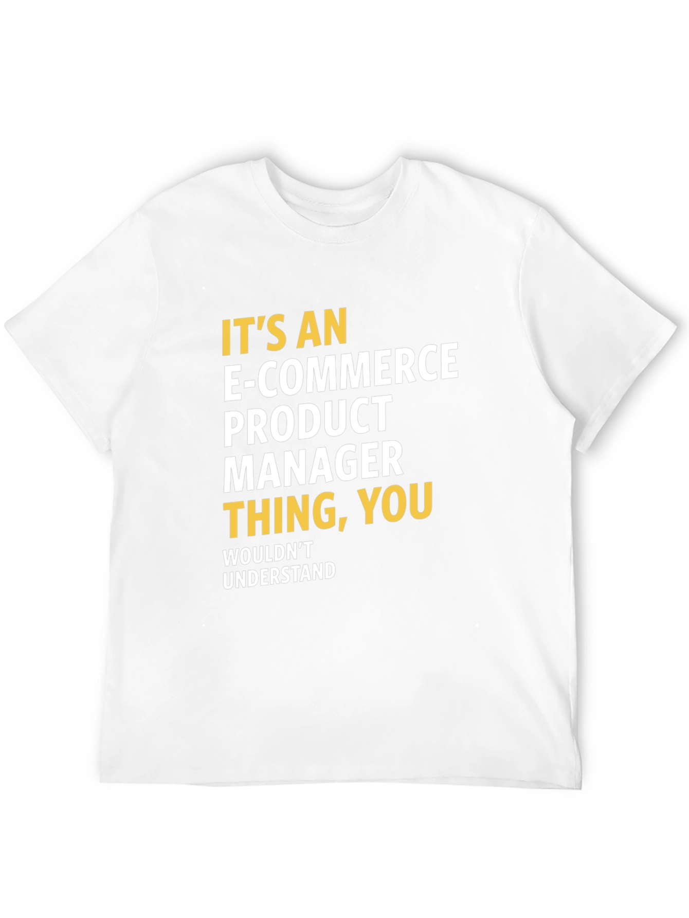 E-commerce Product Manager T-shirt - Funny Job Gift
