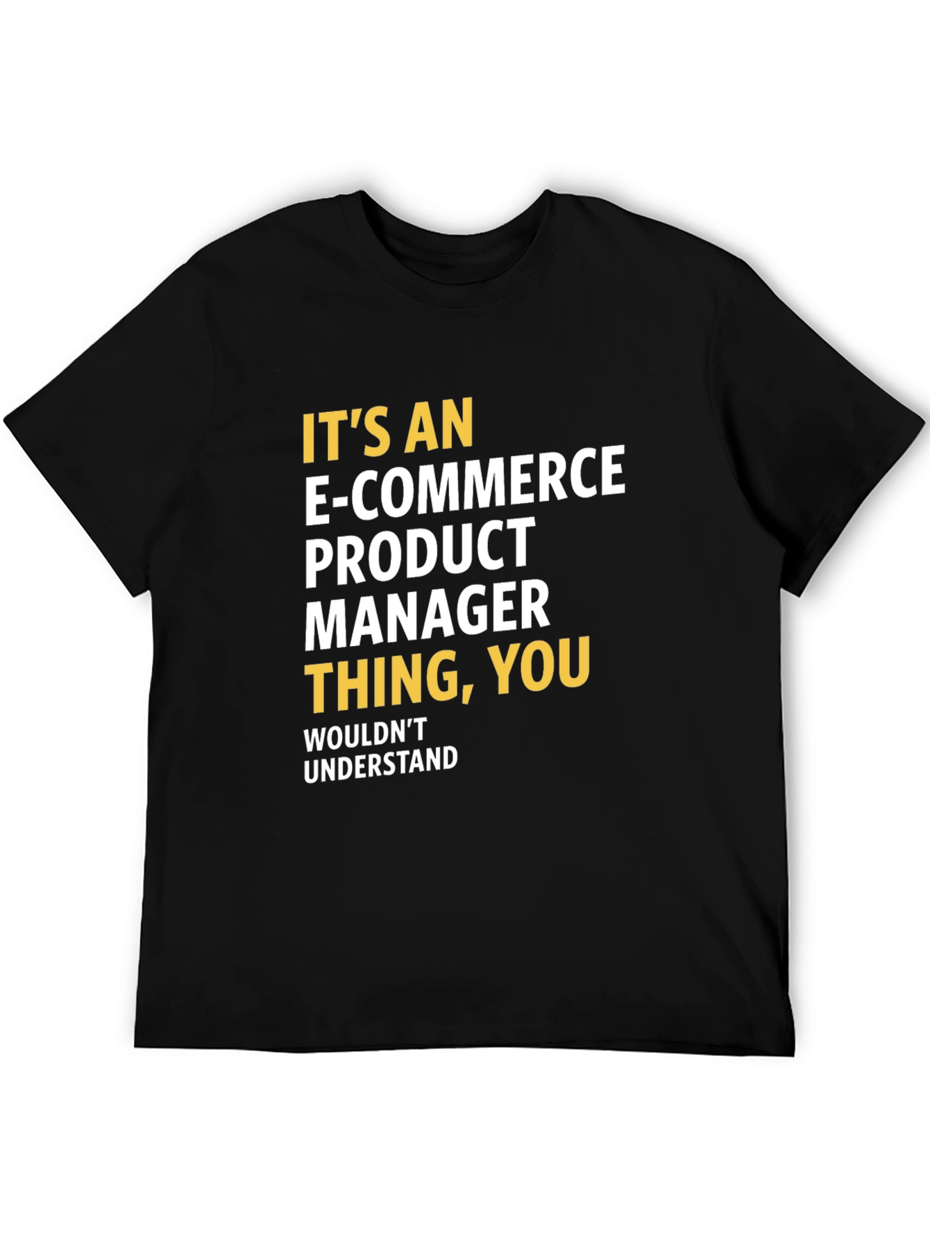 E-commerce Product Manager T-shirt - Funny Job Gift