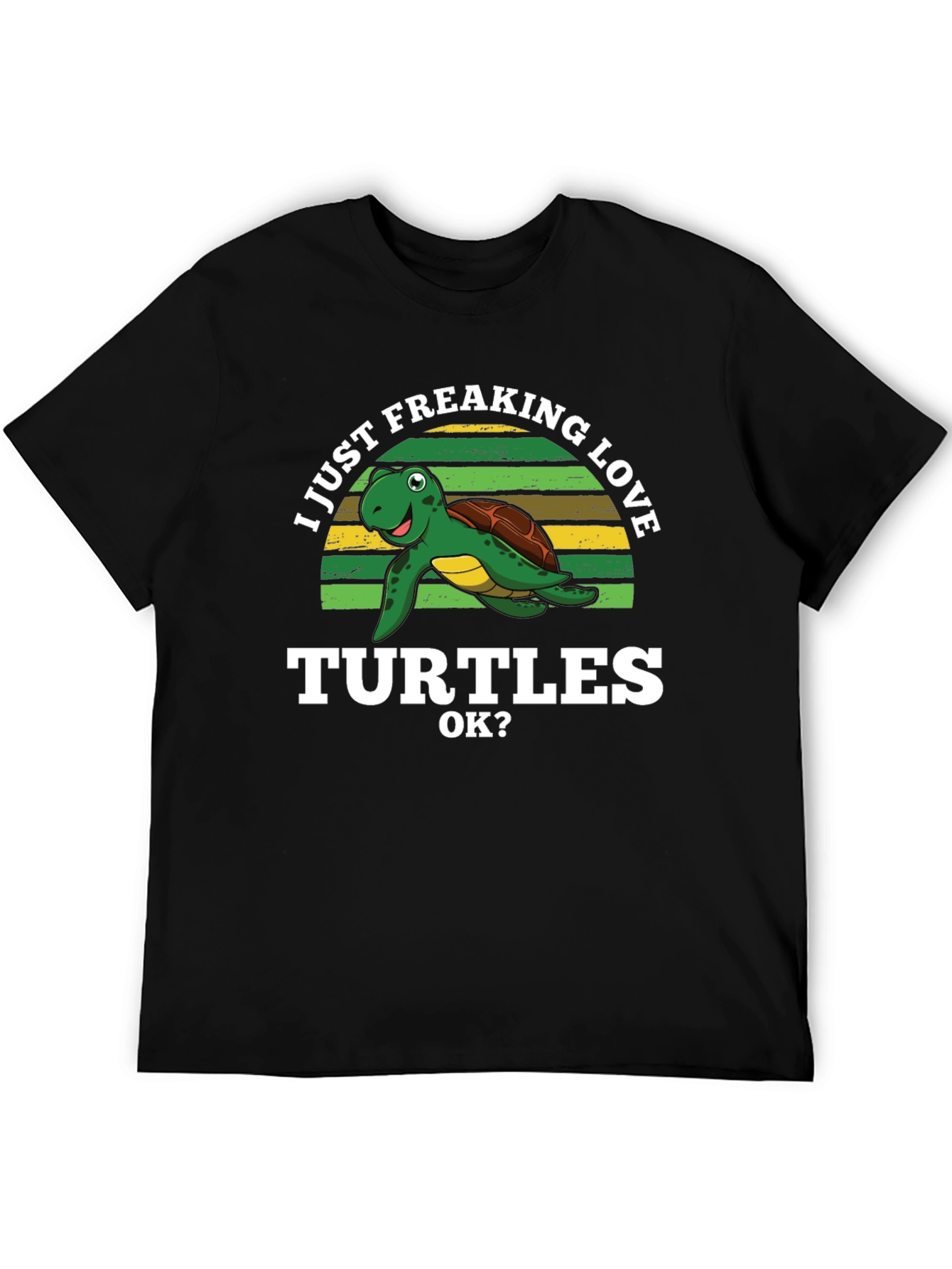 I Just Freaking Love Turtles Graphic T-Shirt