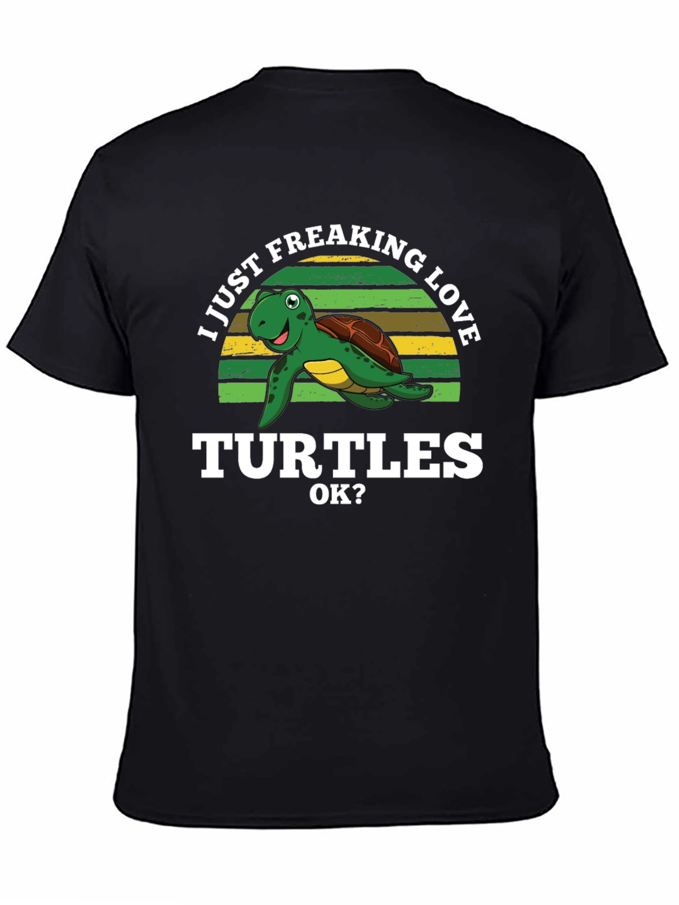 I Just Freaking Love Turtles Graphic T-Shirt