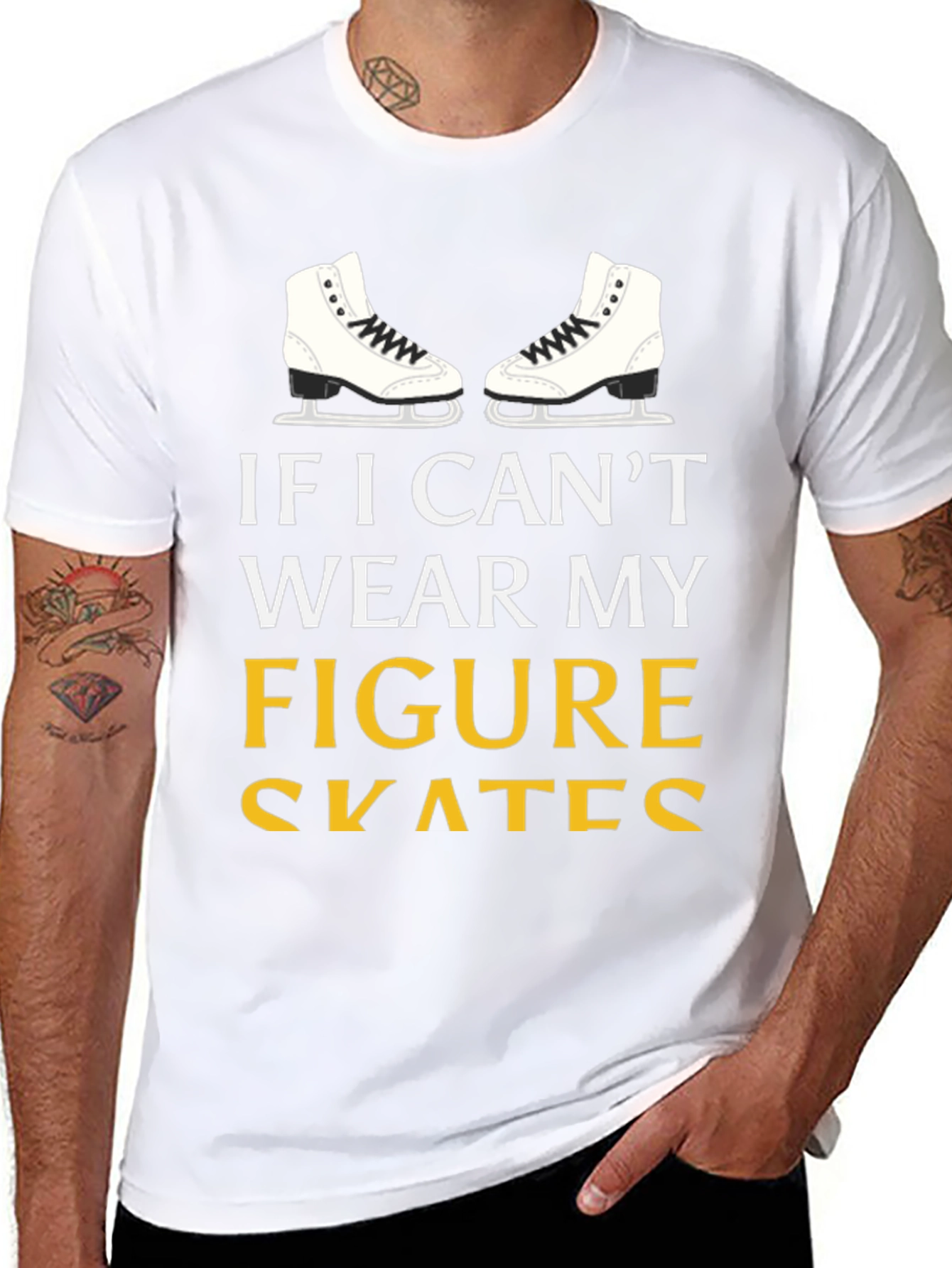Figure Skates T-Shirt: If I Cant Wear My...