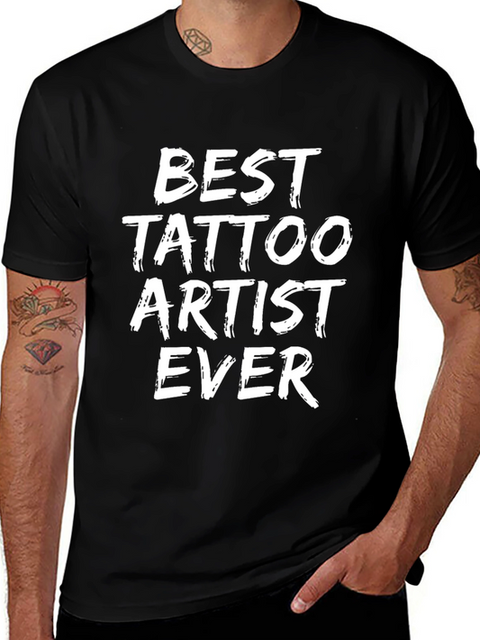 Best Tattoo Artist Ever - Graphic Tee