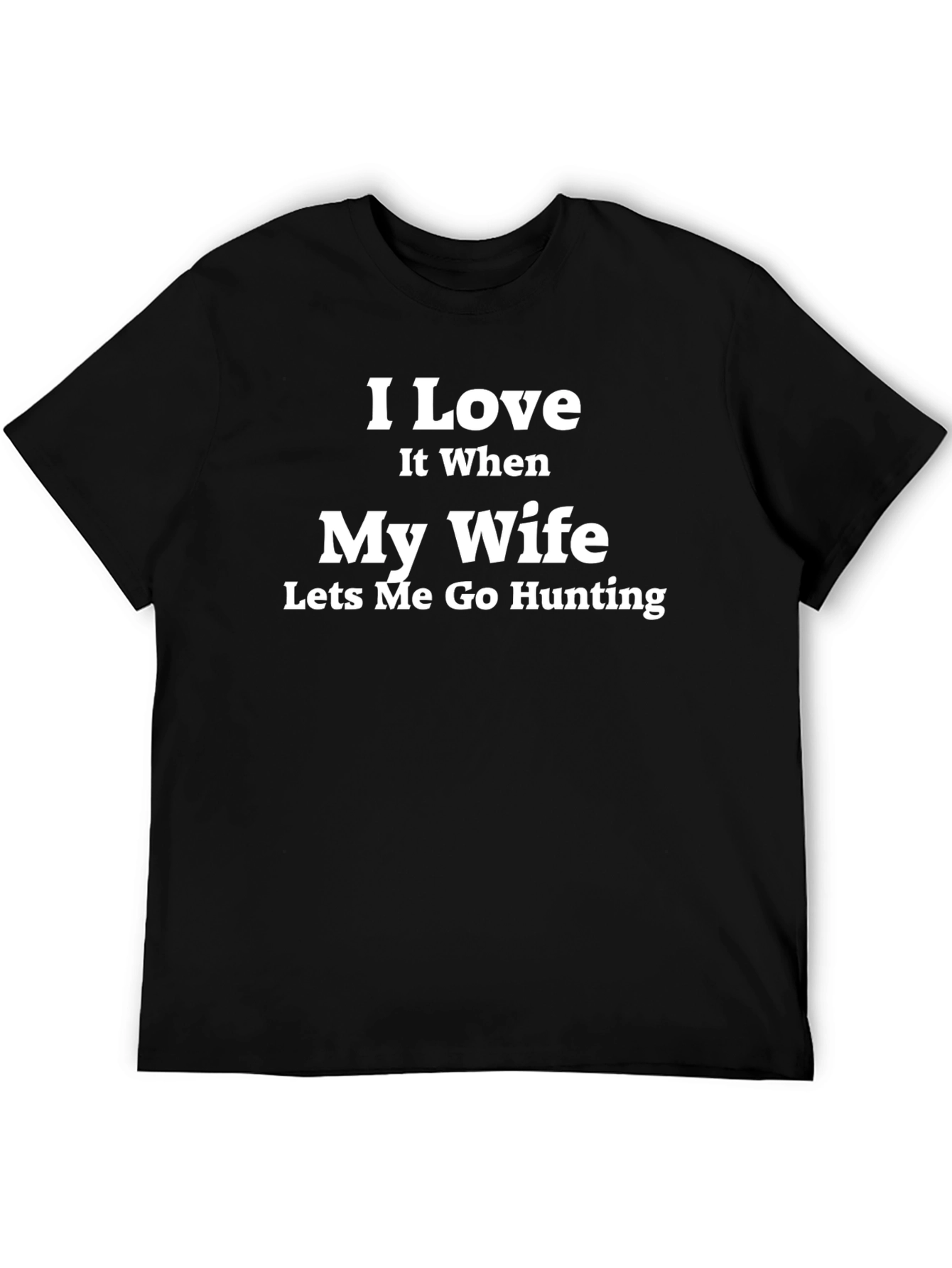 I Love My Wife Hunting T-Shirt