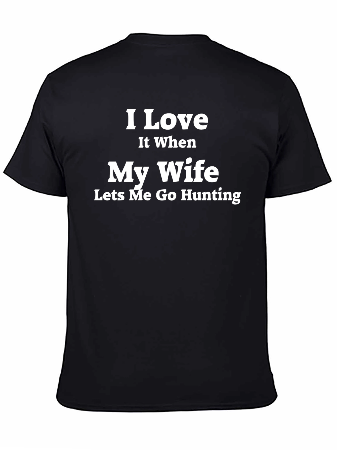 I Love My Wife Hunting T-Shirt