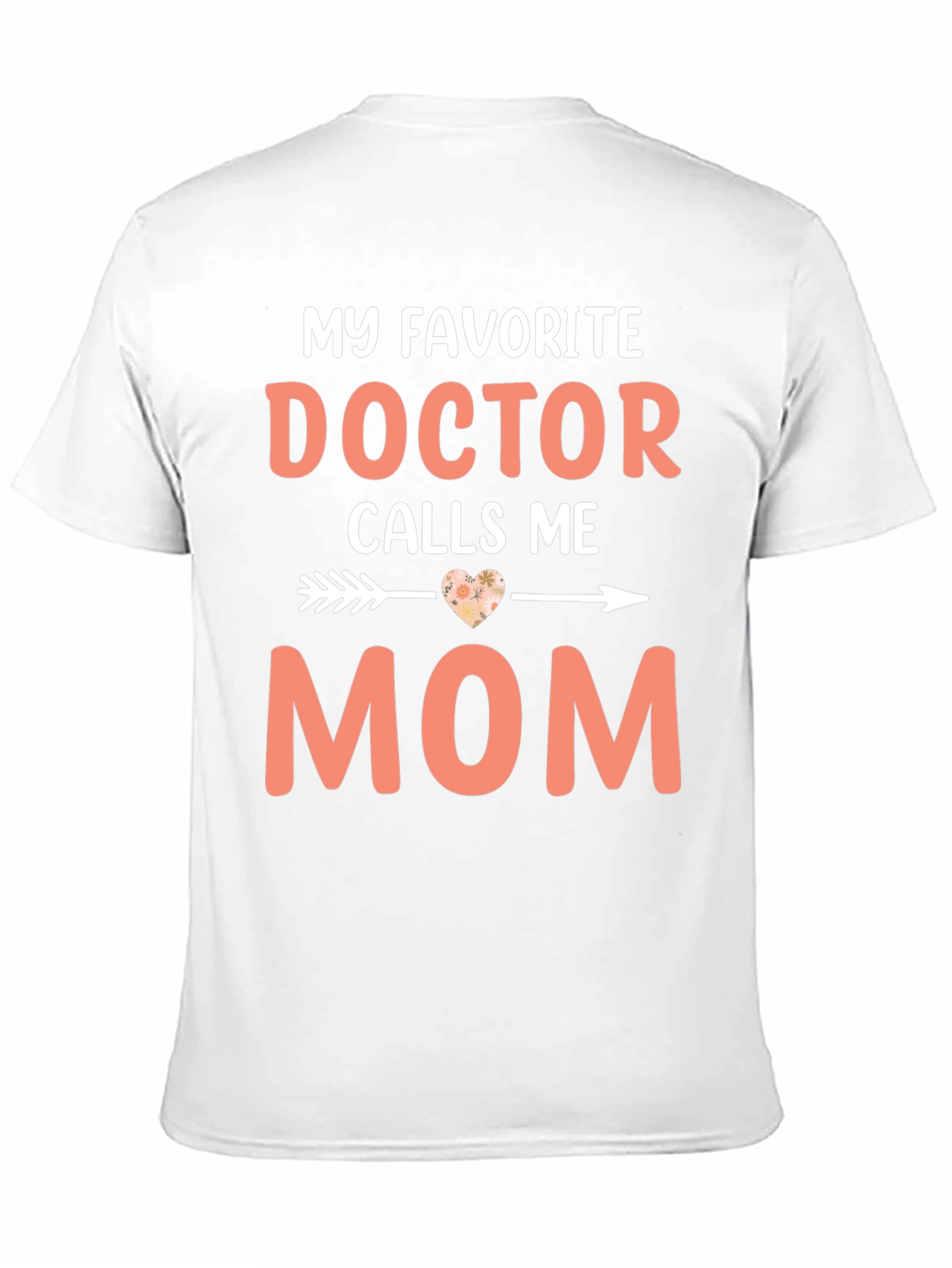 My Favorite Doctor Calls Me Mom T-Shirt