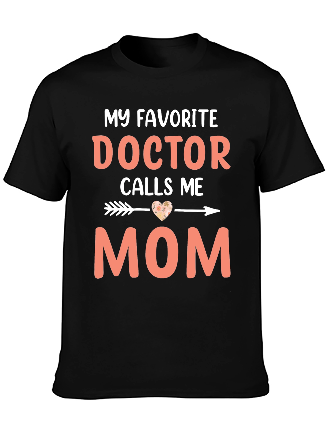 My Favorite Doctor Calls Me Mom T-Shirt