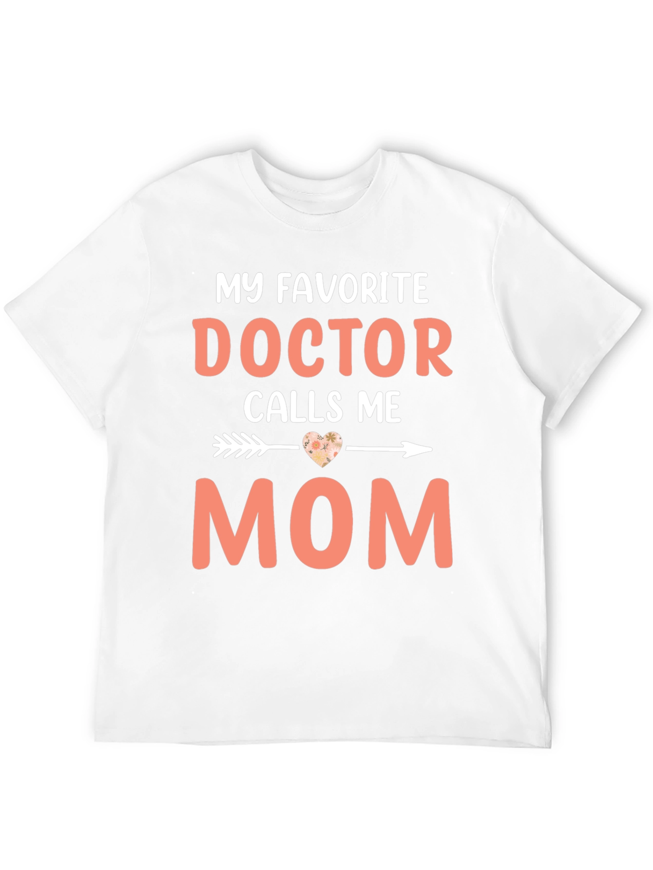 My Favorite Doctor Calls Me Mom T-Shirt