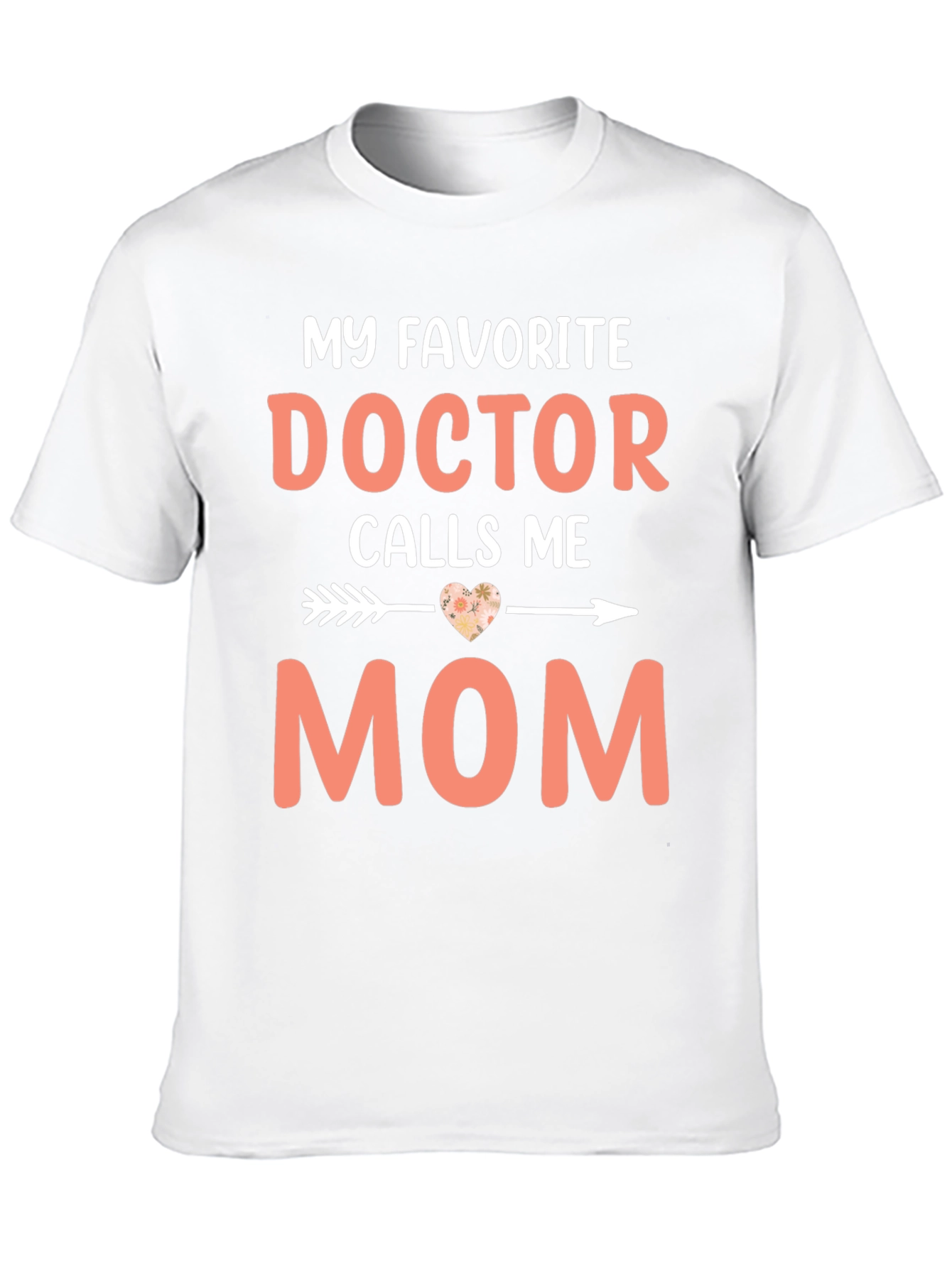 My Favorite Doctor Calls Me Mom T-Shirt
