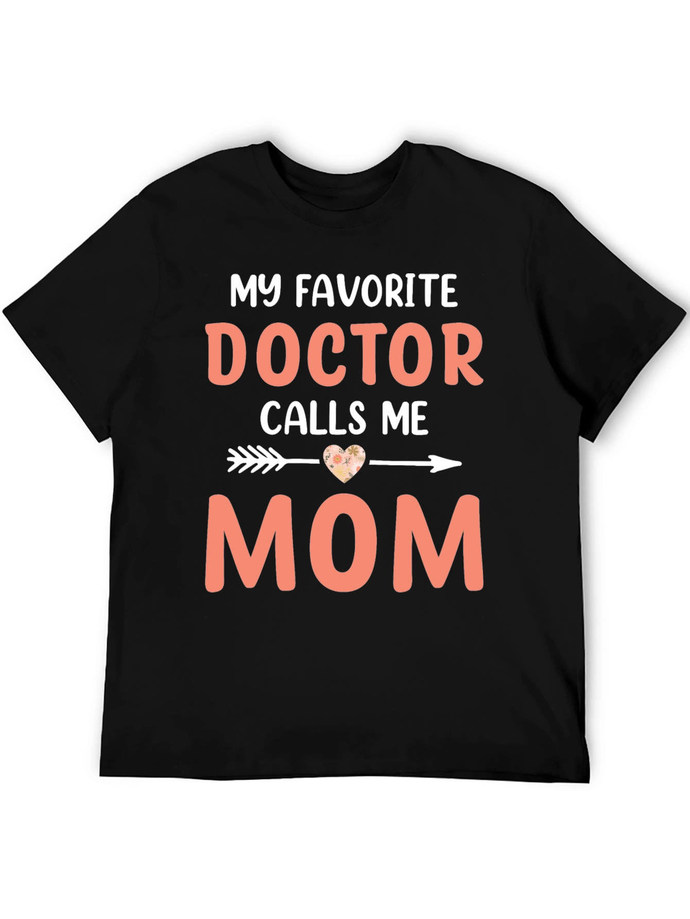 My Favorite Doctor Calls Me Mom T-Shirt