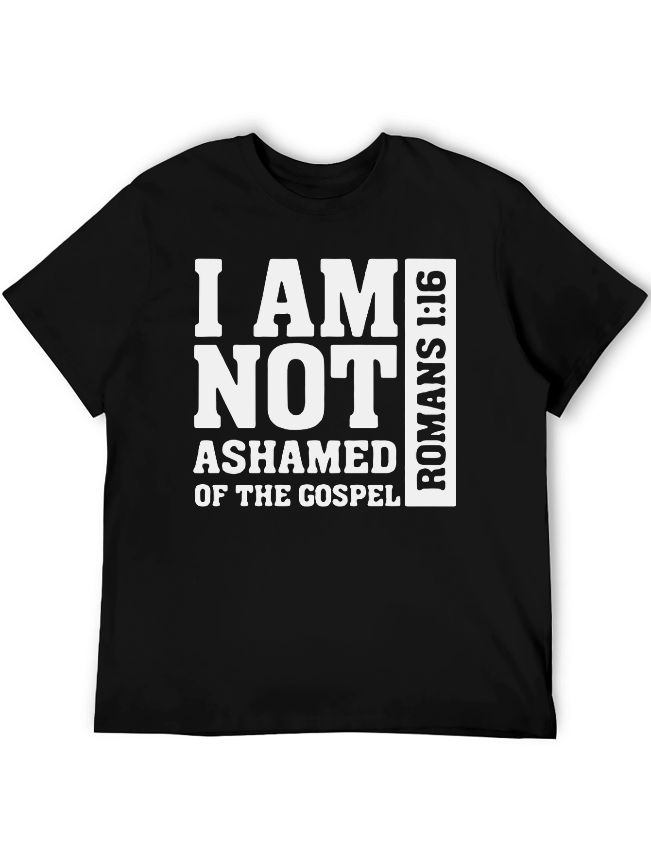 I Am Not Ashamed Romans 1:16 T-Shirt