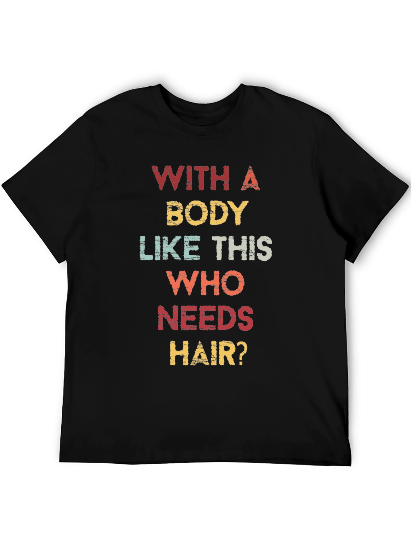 Funny Bald Man T-Shirt - Who Needs Hair?
