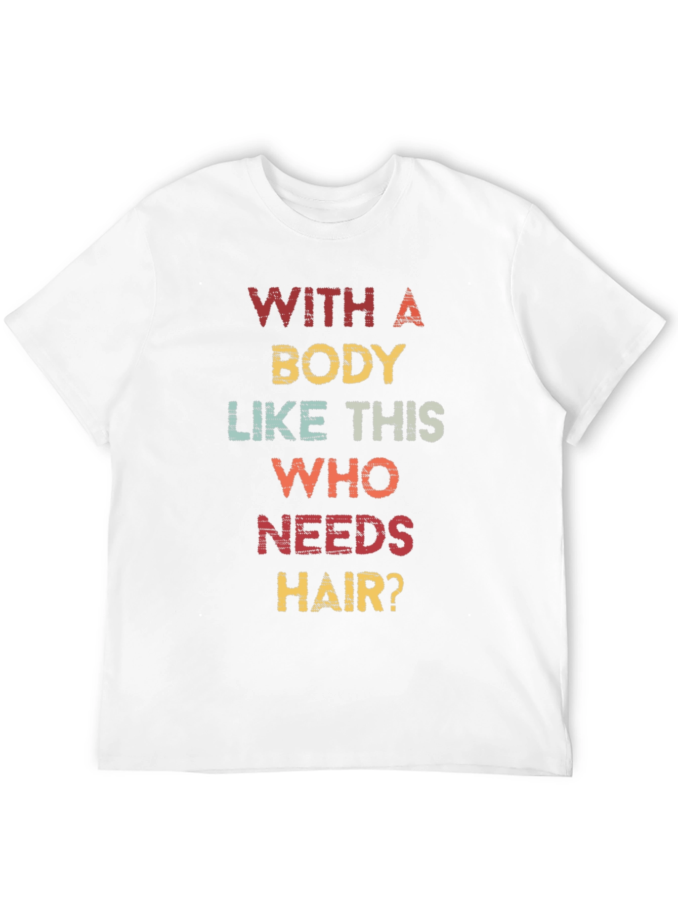 Funny Bald Man T-Shirt - Who Needs Hair?