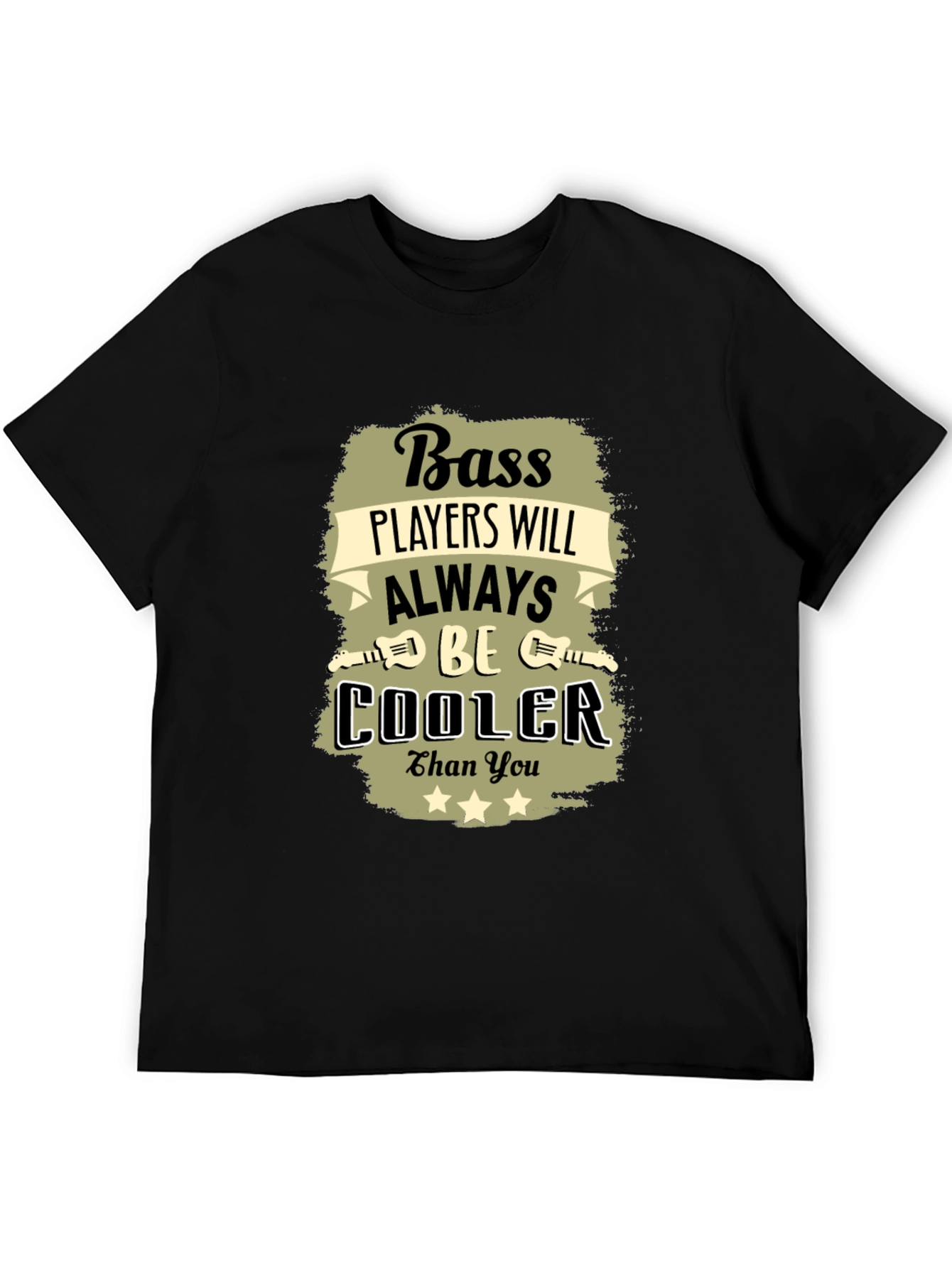 Bass Player T-Shirt - Always Cooler Than You!