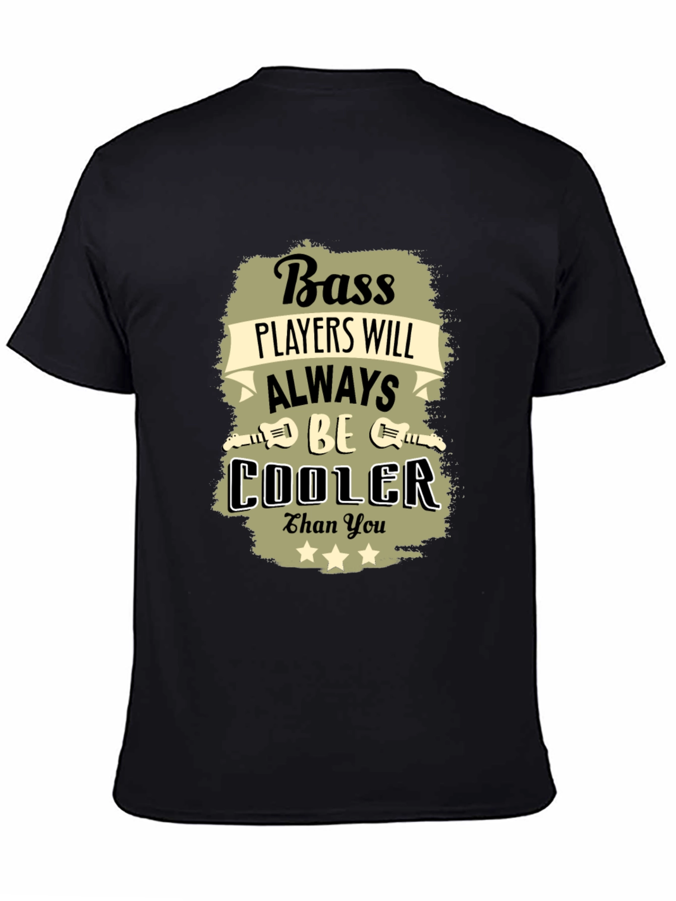 Bass Player T-Shirt - Always Cooler Than You!