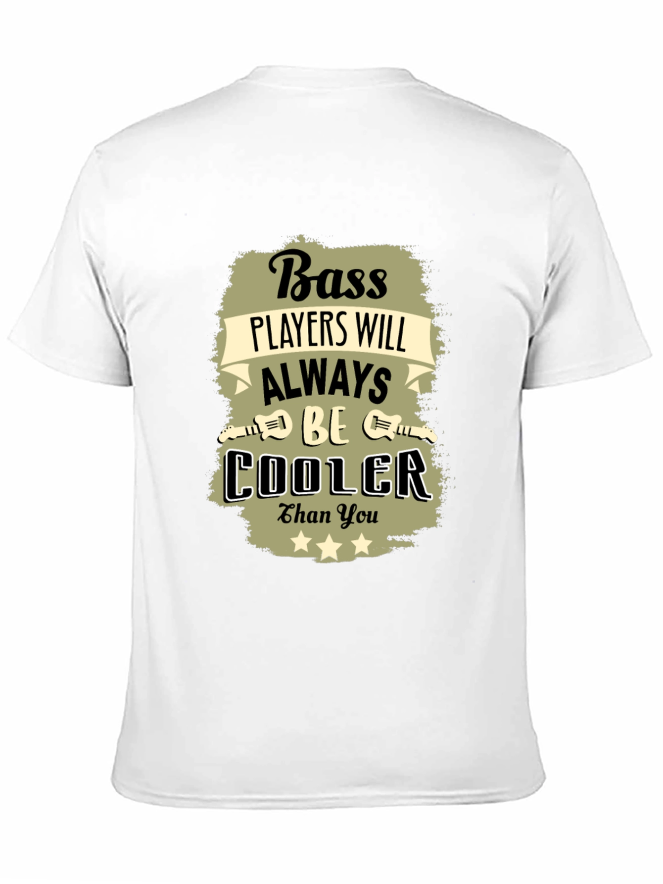 Bass Player T-Shirt - Always Cooler Than You!