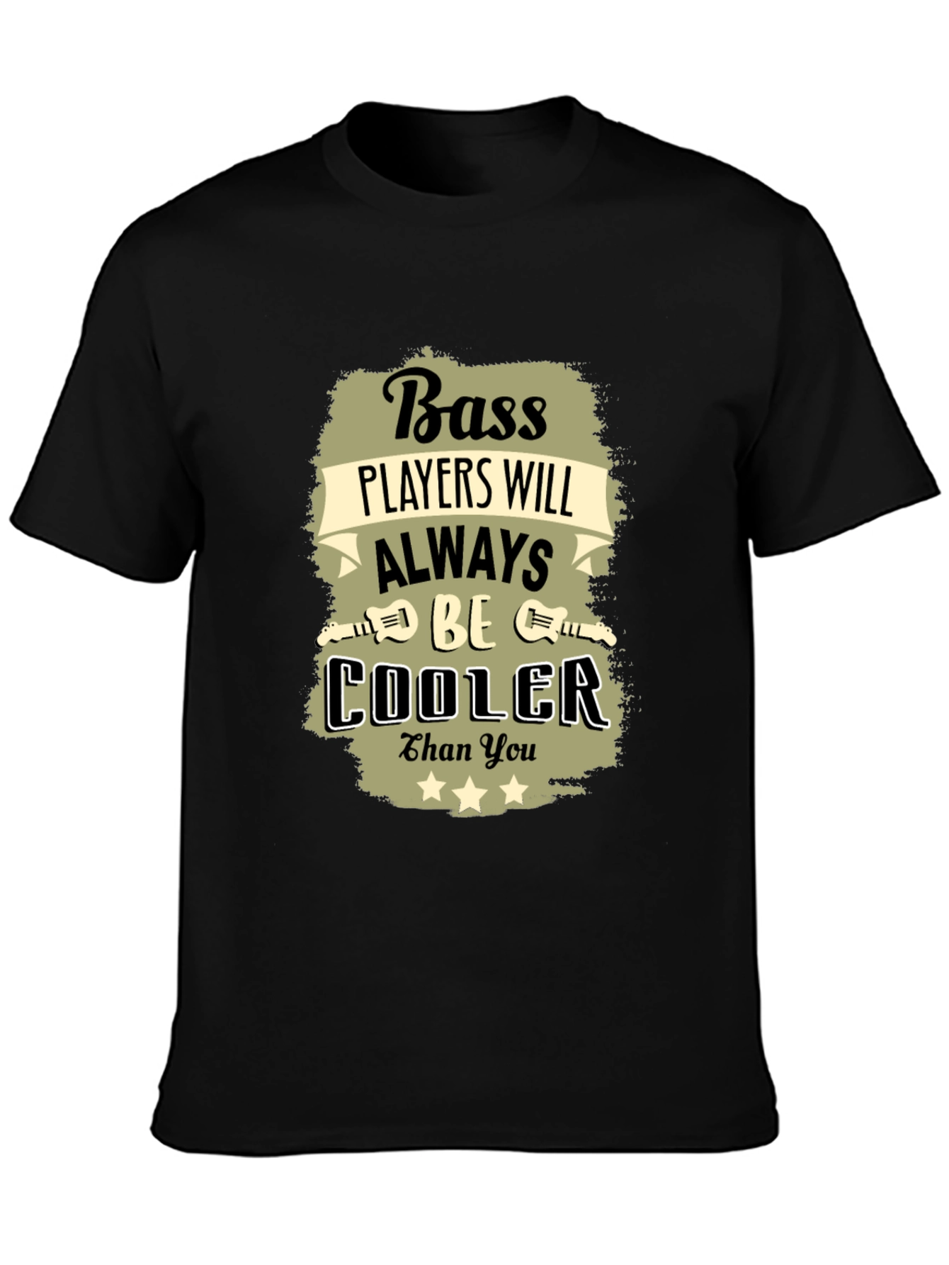 Bass Player T-Shirt - Always Cooler Than You!