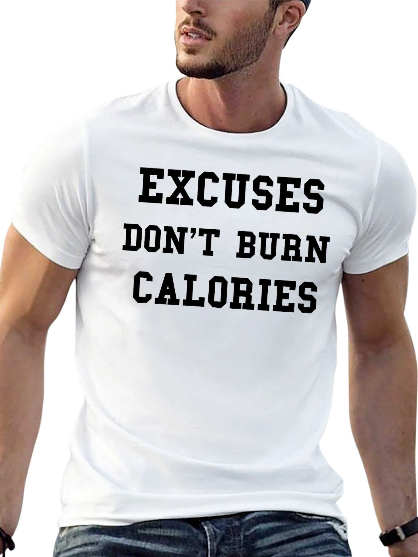 Excuses Dont Burn Calories T-Shirt