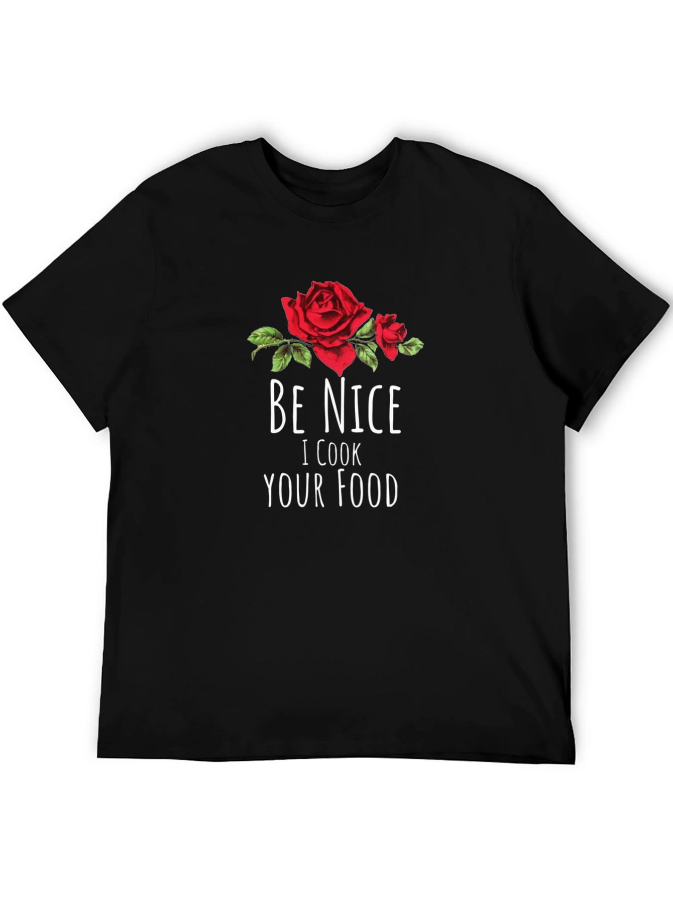Be Nice I Cook Your Food T-Shirt