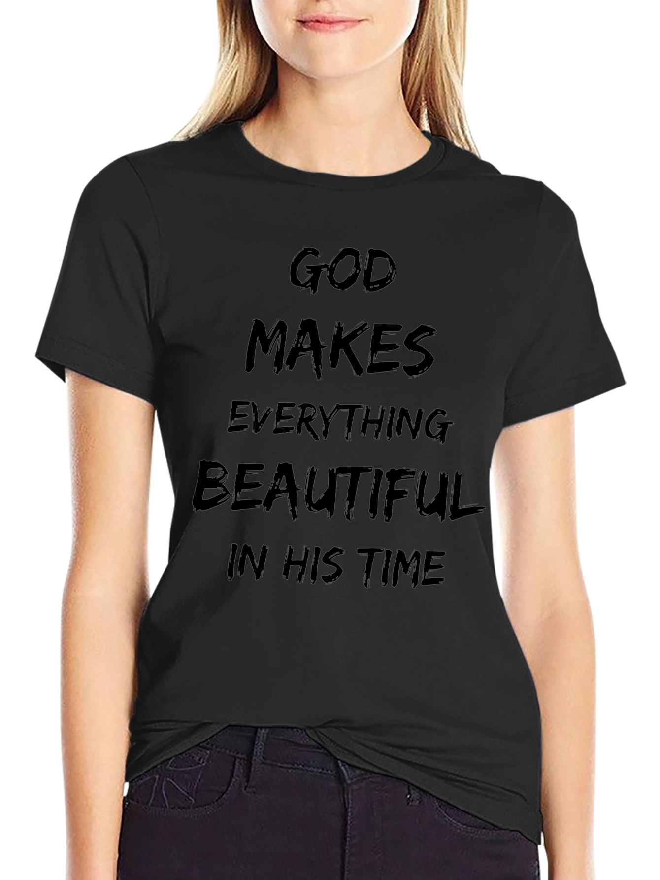 God Makes Everything Beautiful Black T-Shirt