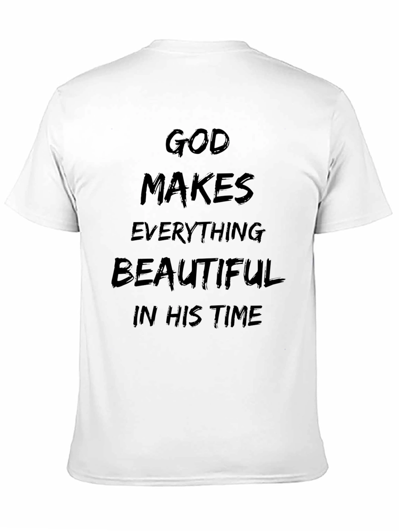 God Makes Everything Beautiful Black T-Shirt