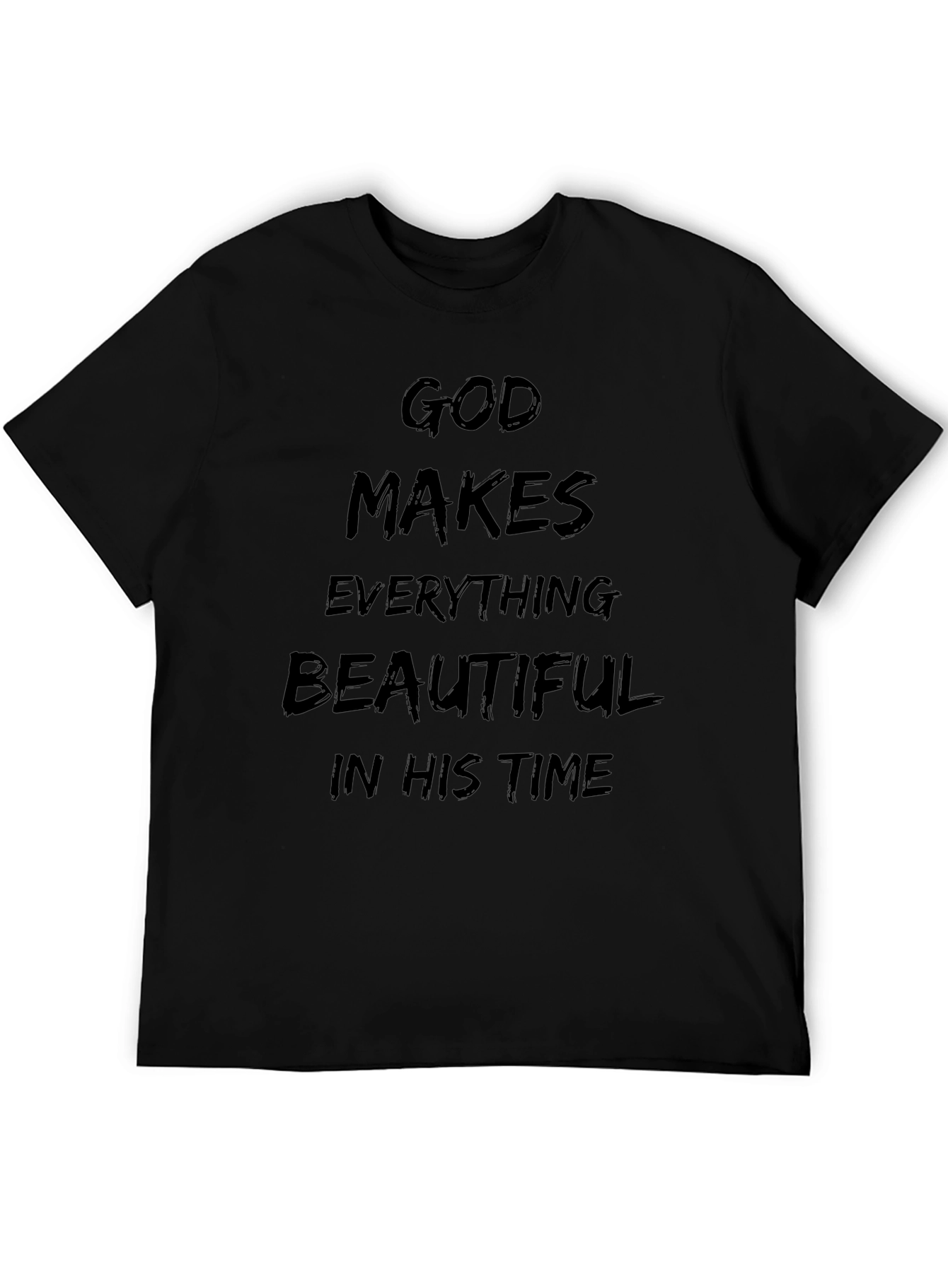 God Makes Everything Beautiful Black T-Shirt