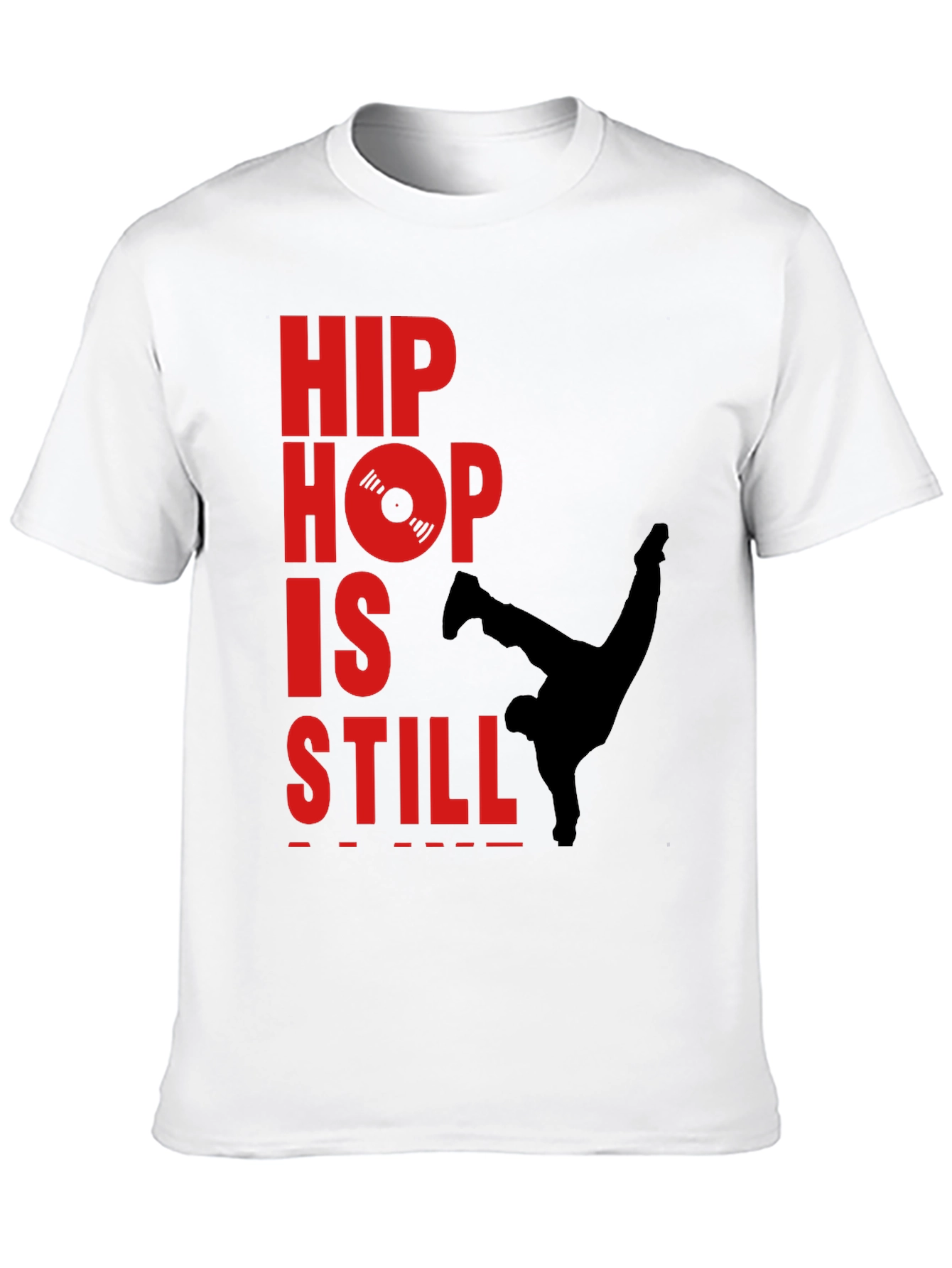 Hip Hop Still Lives T-Shirt - Classic Style