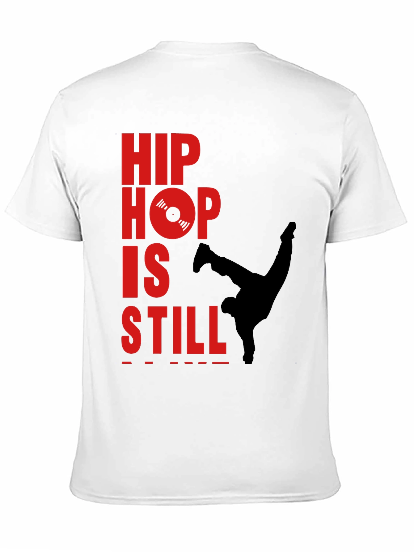 Hip Hop Still Lives T-Shirt - Classic Style