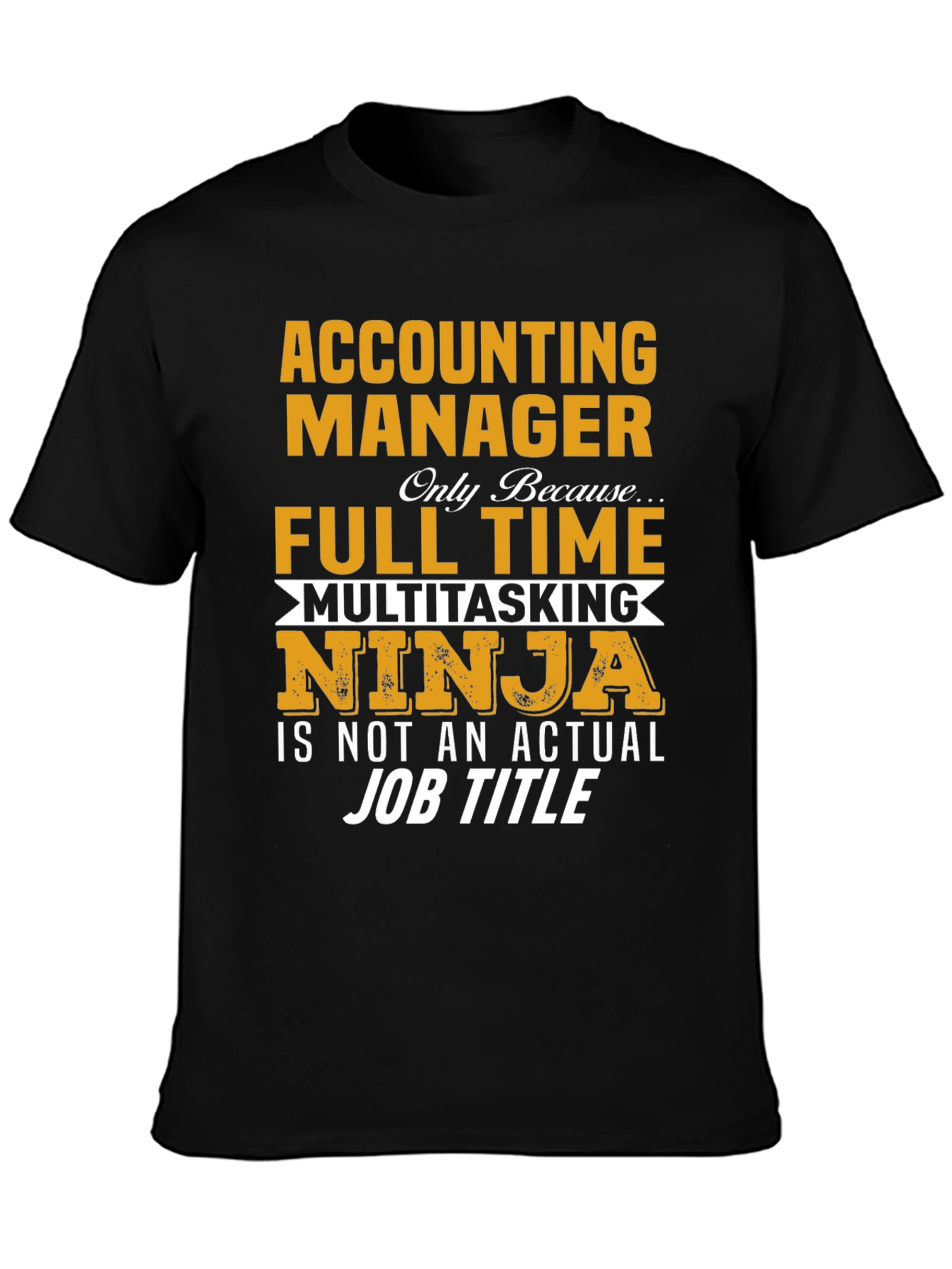 Accounting Manager Full Time Ninja T-Shirt