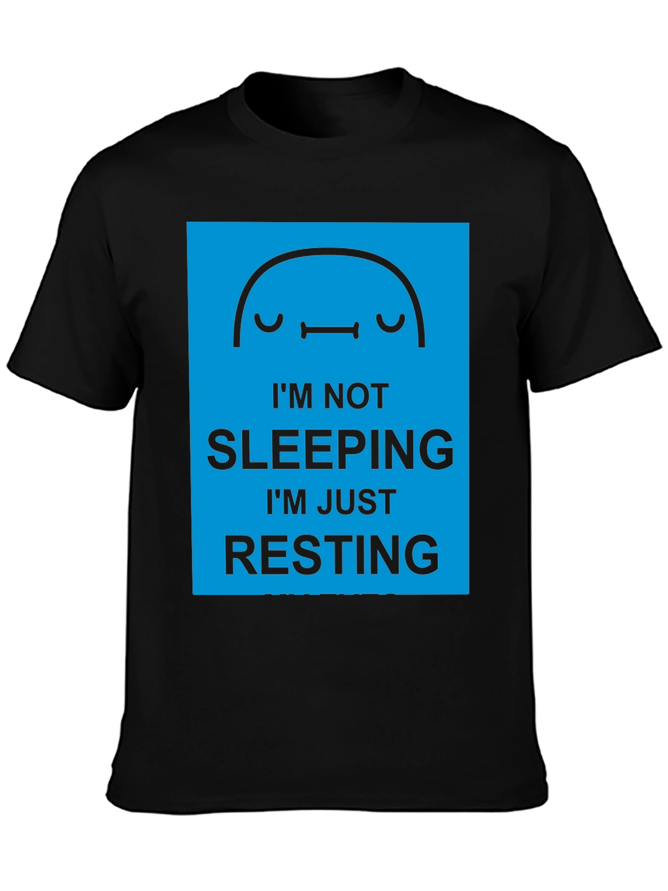 Im Not Sleeping Im Just Resting Graphic Tee