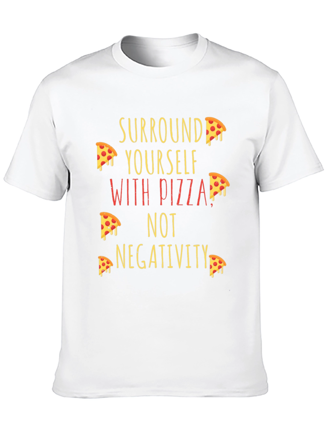 Pizza Lover T-Shirt - Surround Yourself with Pizza