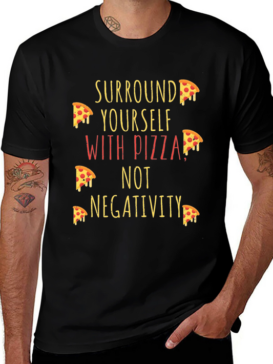 Pizza Lover T-Shirt - Surround Yourself with Pizza