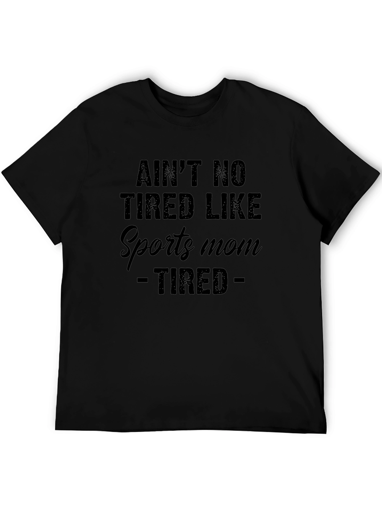 Aint No Tired Like Sports Mom T-Shirt