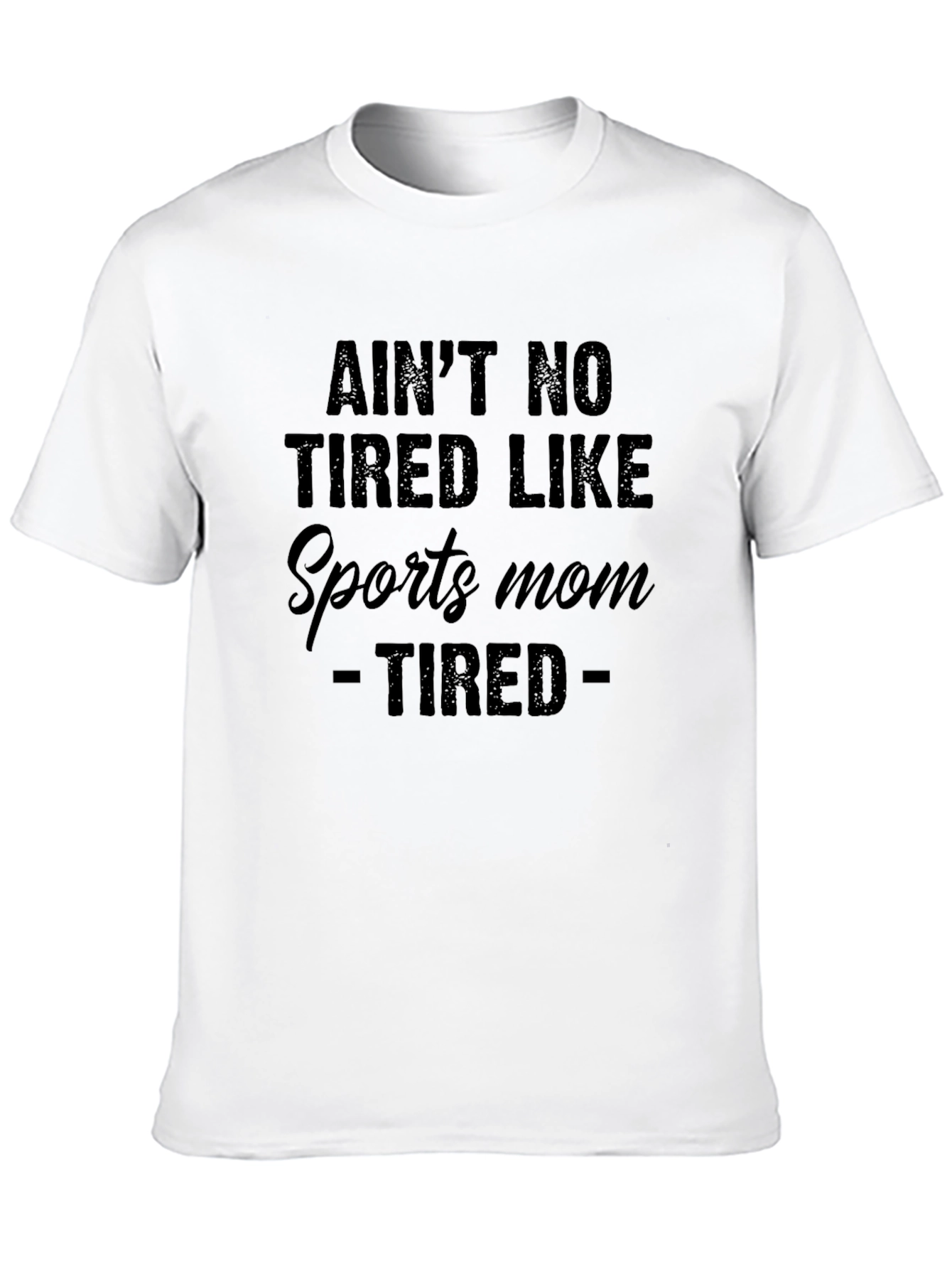 Aint No Tired Like Sports Mom T-Shirt