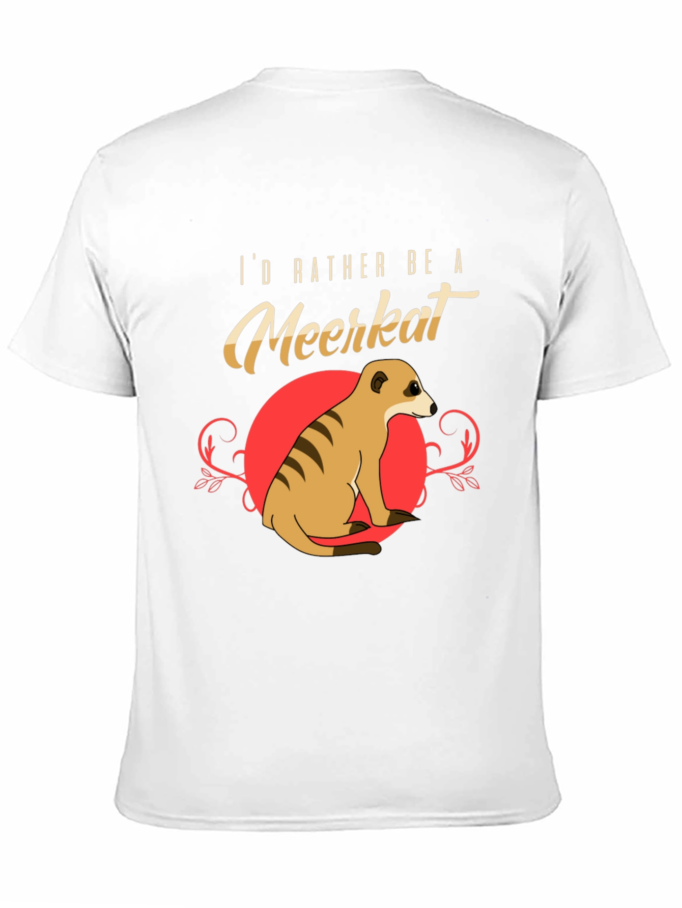 Id Rather Be A Meerkat Graphic Tee