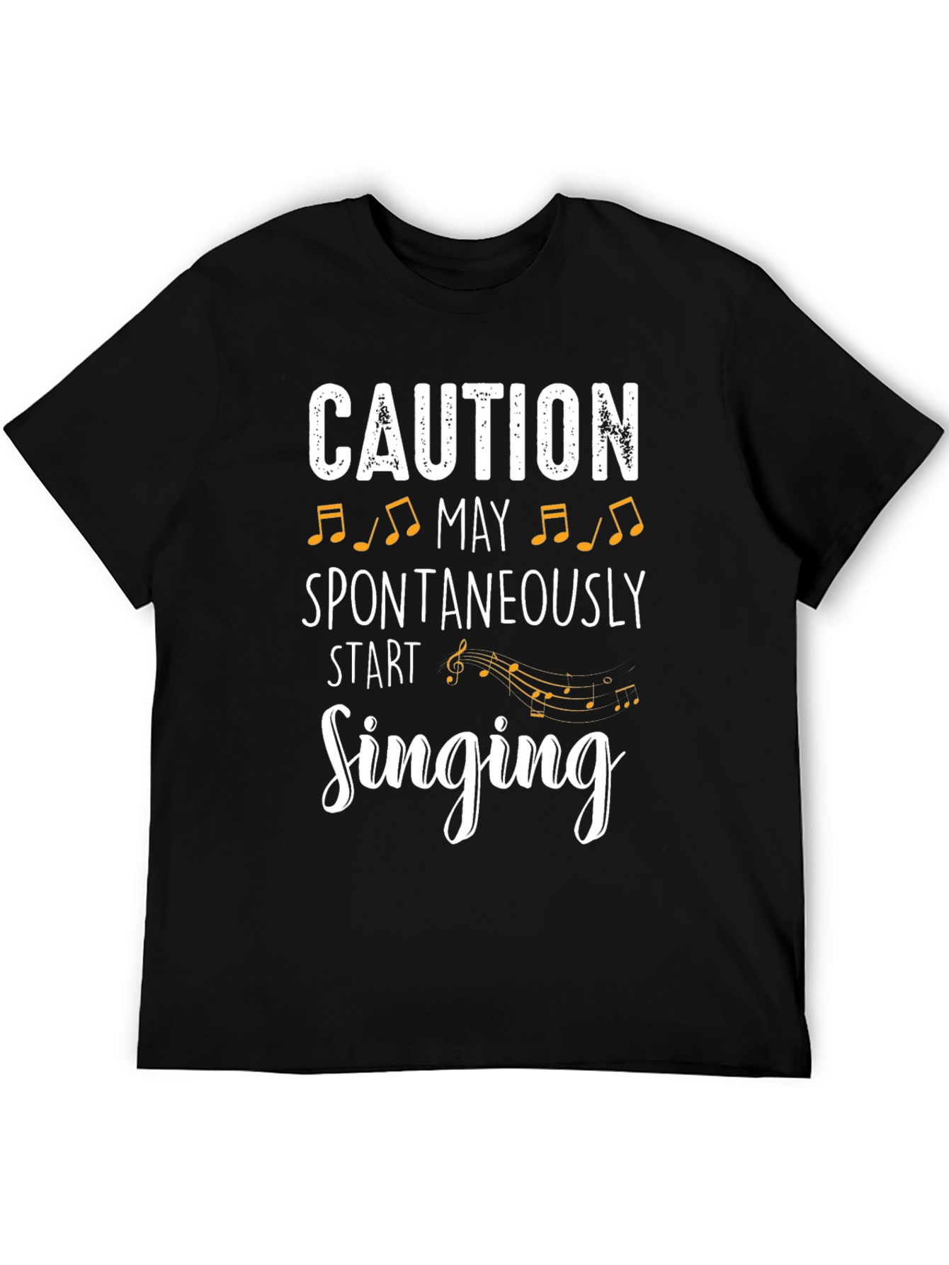 Caution May Spontaneously Start Singing T-Shirt