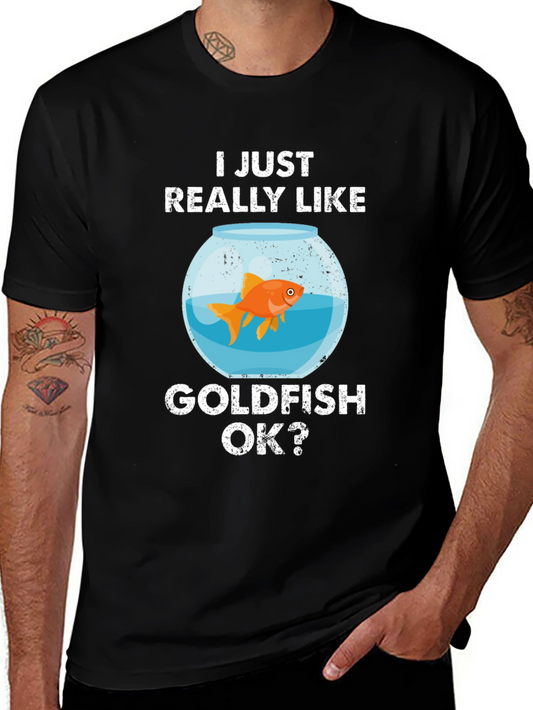 Goldfish Lover T-Shirt - I Just Really Like Goldfish OK?