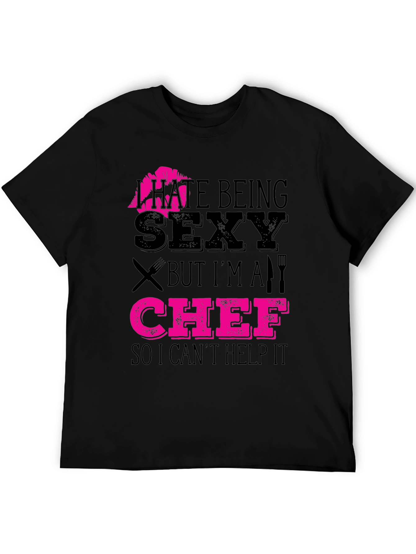 I Hate Being Sexy Chef T-Shirt Funny Cooking Apparel