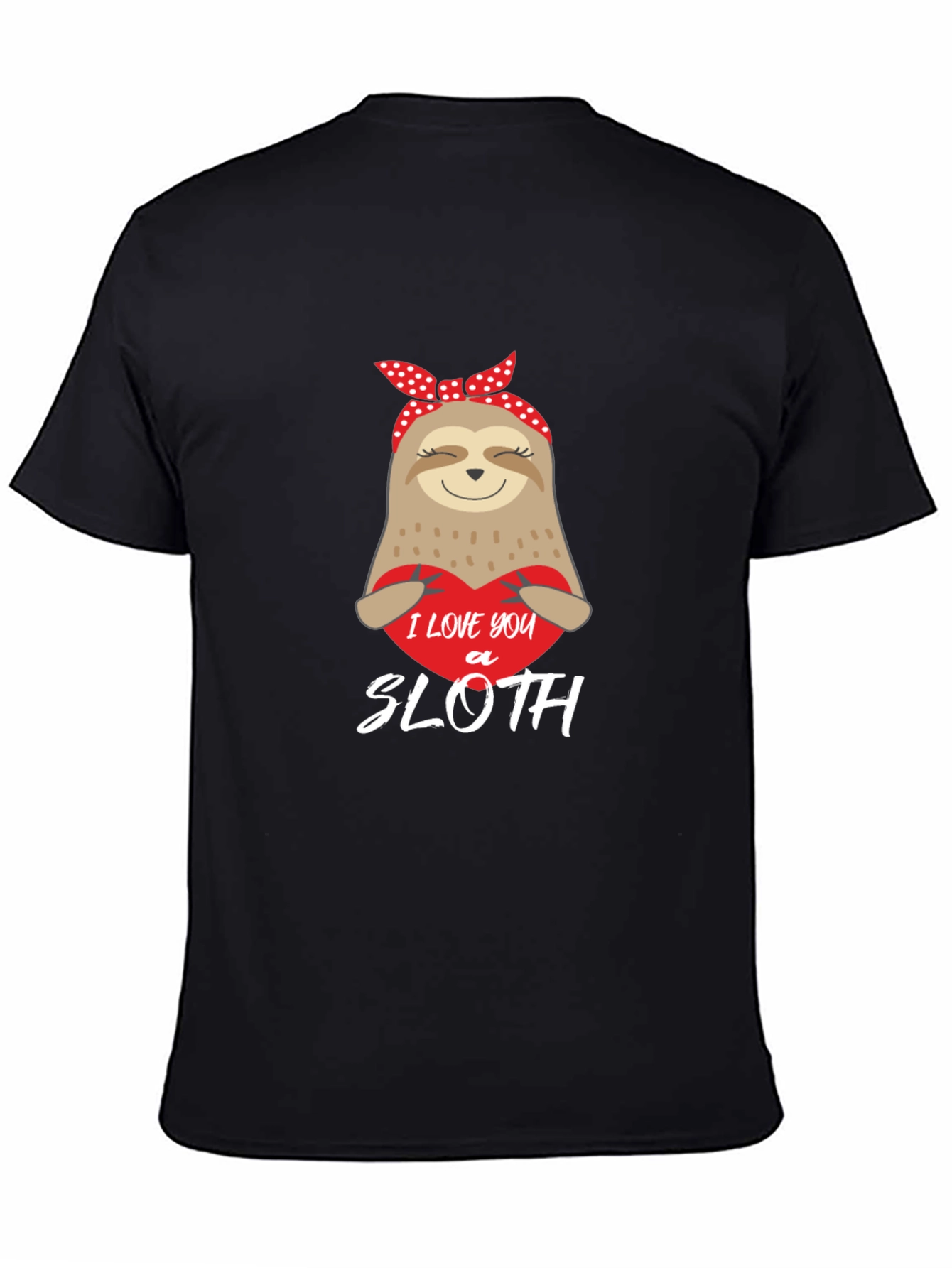 I Love You a Sloth T-Shirt Cute Sloth Tee