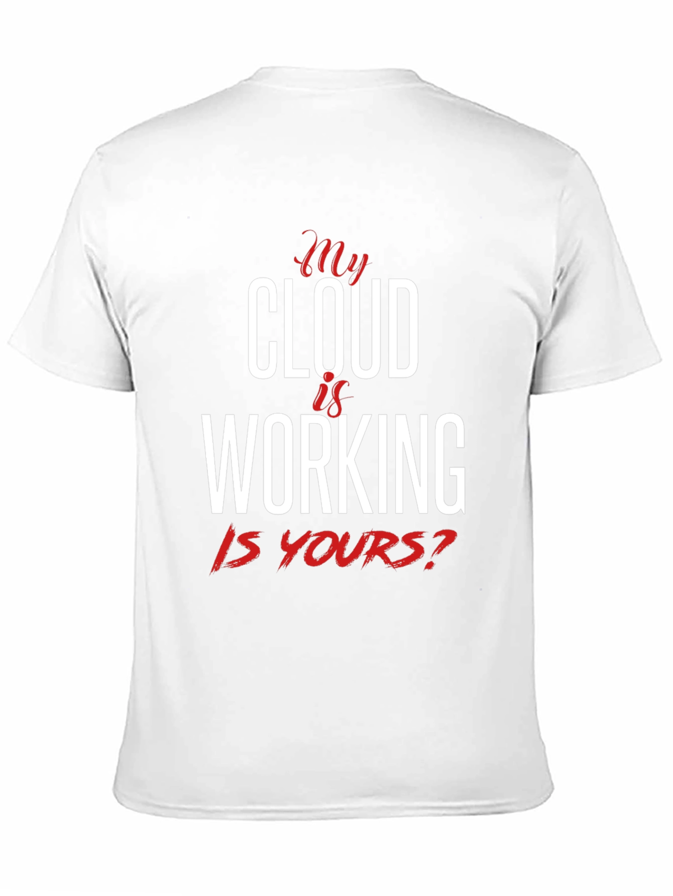My Cloud Is Working T-Shirt