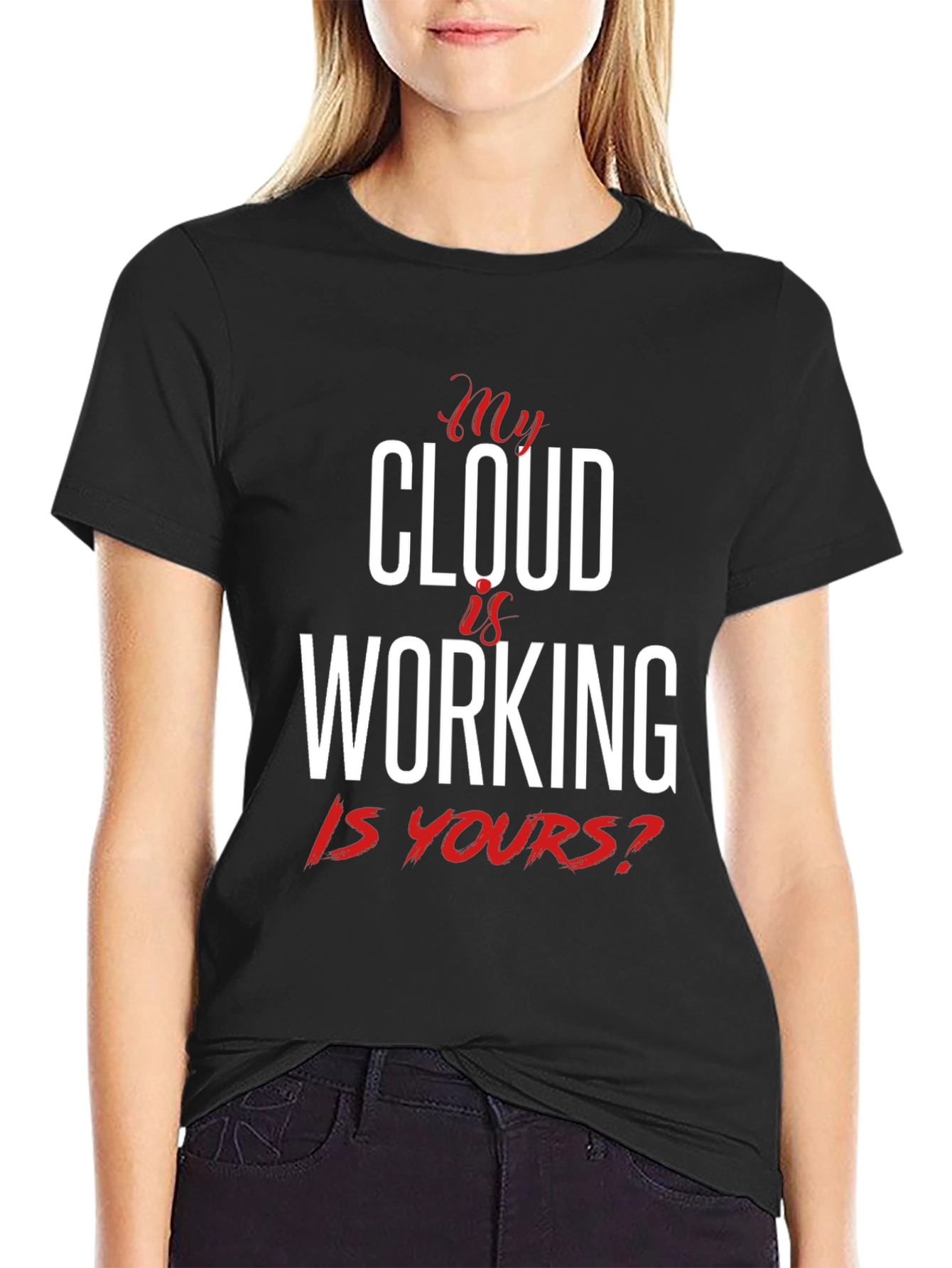 My Cloud Is Working T-Shirt