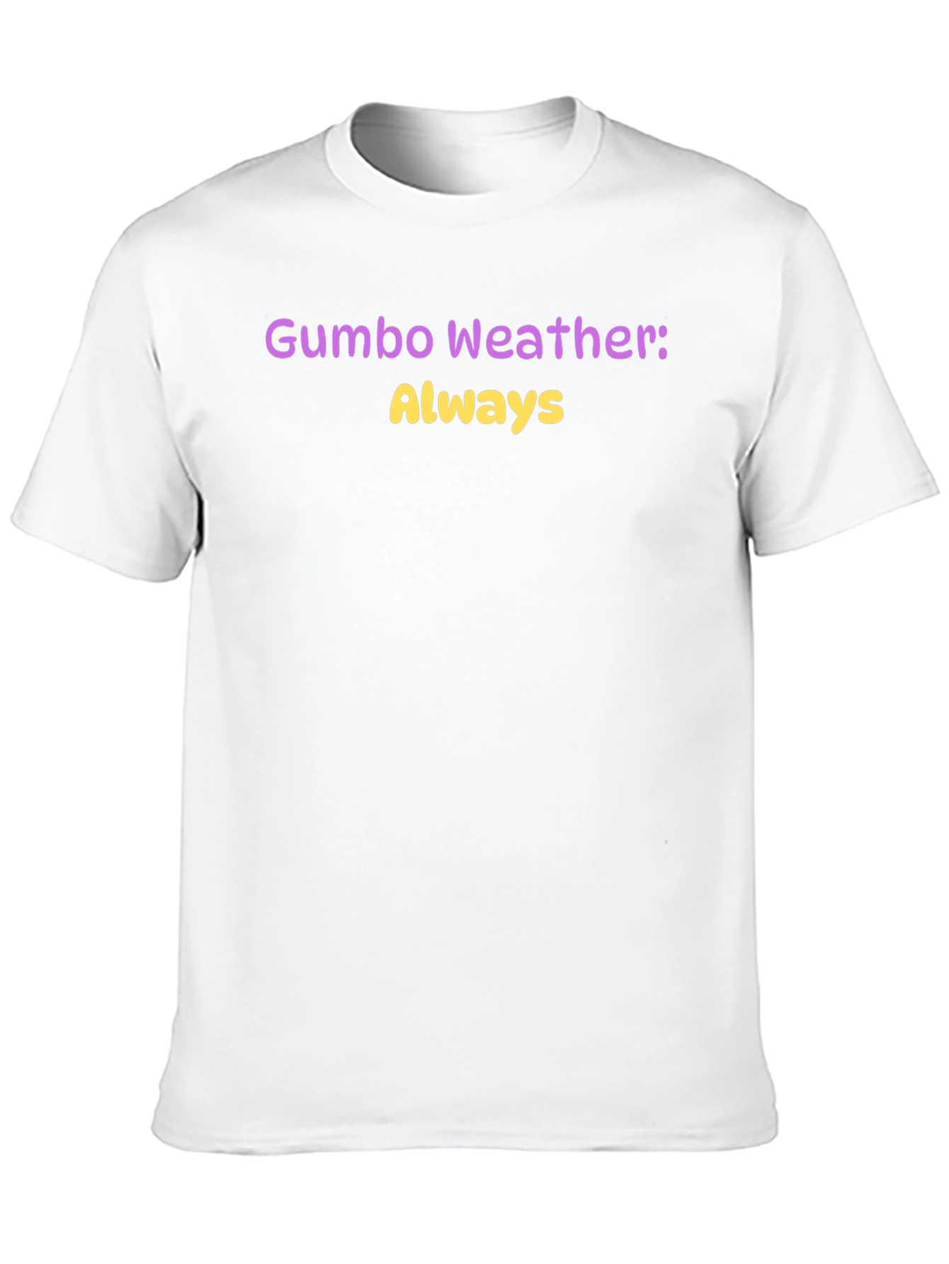 Gumbo Weather Always T-Shirt