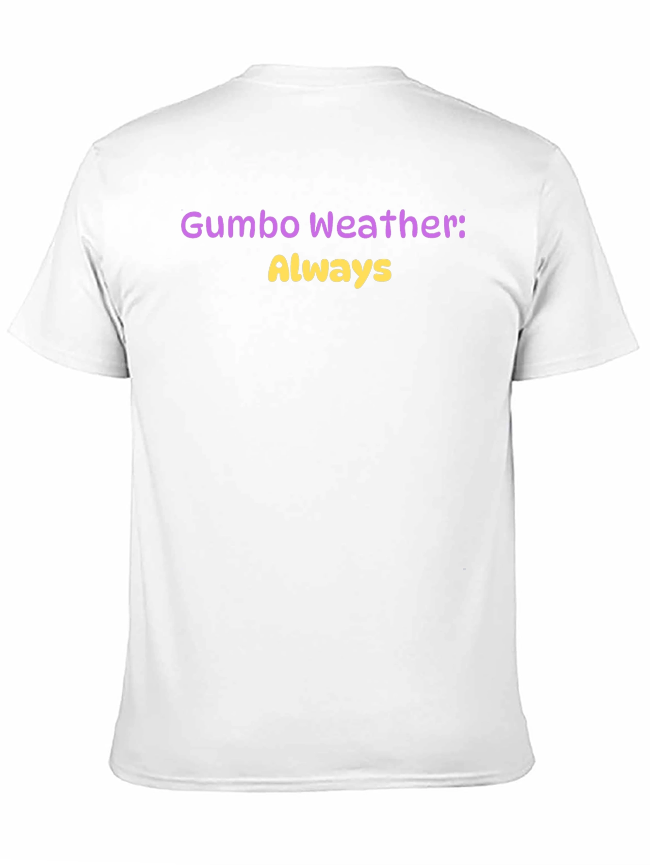 Gumbo Weather Always T-Shirt