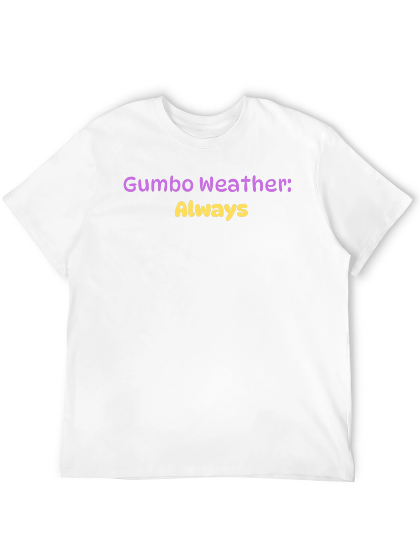 Gumbo Weather Always T-Shirt