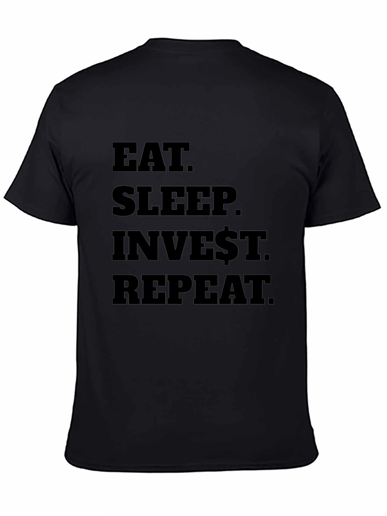 Eat Sleep Invest Repeat Black T-Shirt