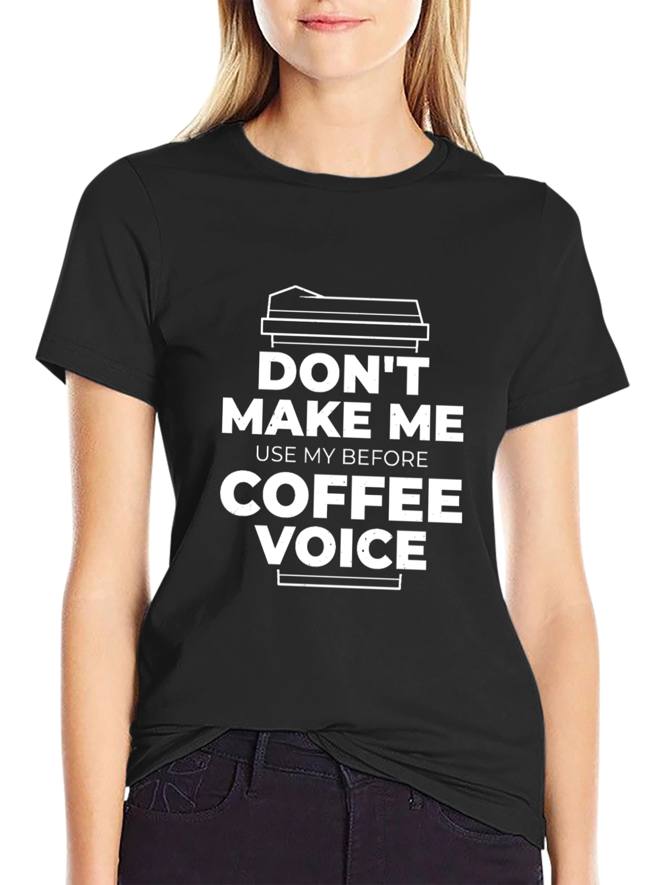 Dont Make Me Use My Coffee Voice T-Shirt