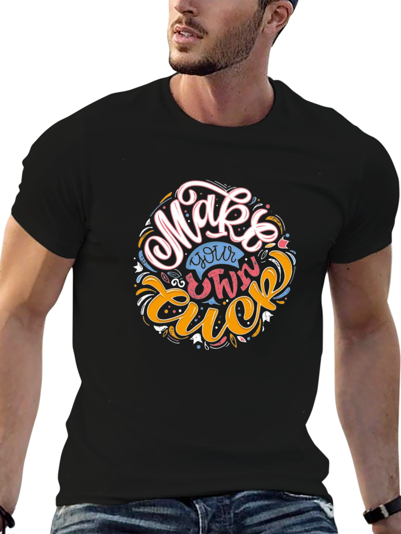 Make Your Own Luck Graphic T-Shirt