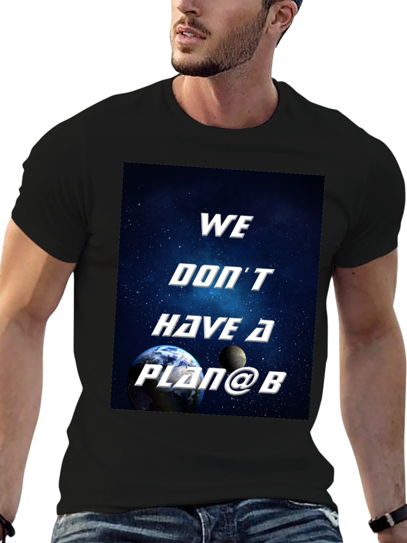 We Dont Have a Plan B Graphic T-Shirt